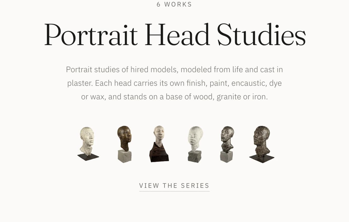 paulagallery.com: Portrait Head Studies, six portrait heads in a row: portrait studies of hired models, cast in plaster, each on its own base.